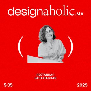 Restaurar para Habitar — designaholic 209 — Selene Velázquez ...