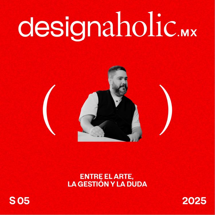 cover art for Entre el arte, la gestión y la duda - designaholic 211 - Marco Treviño