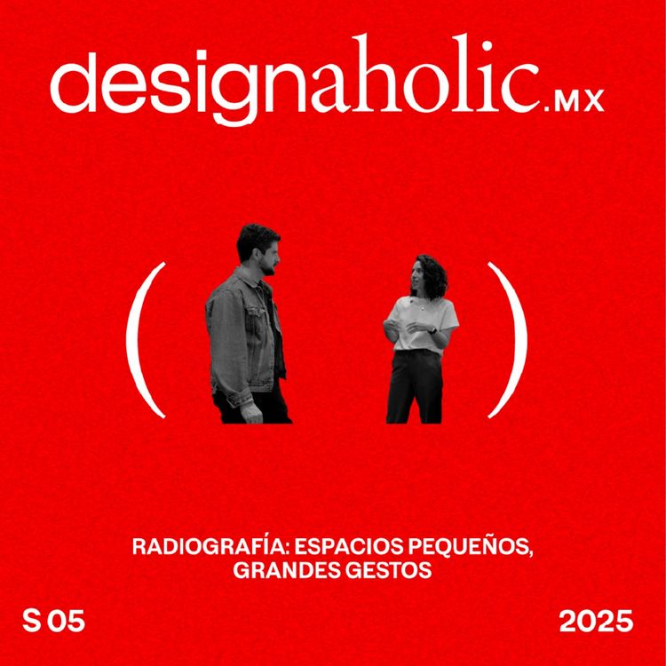 cover art for Radiografía: Espacios pequeños, grandes gestos – designaholic 239