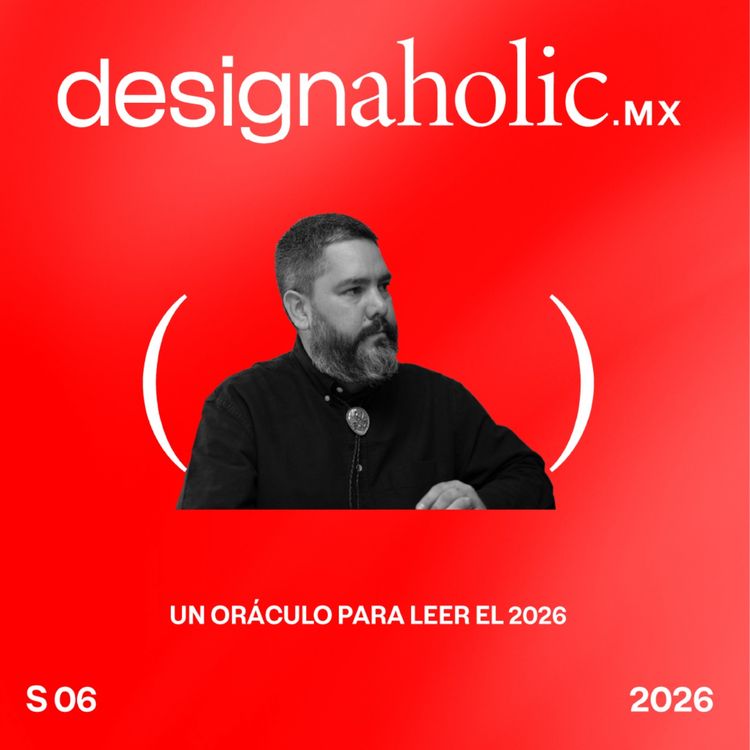 cover art for Un oráculo para leer el 2026 — designaholic 248 — Marco Treviño