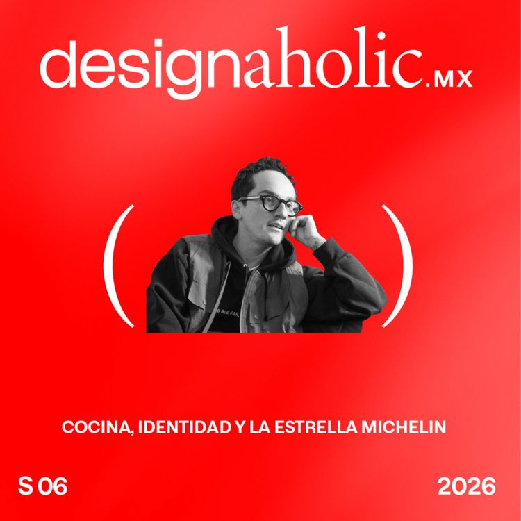 cover art for Cocina, identidad y la estrella michelin — designaholic 254 — Chef Lucho Martínez
