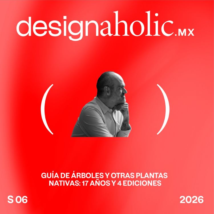 cover art for Guía de árboles y otras plantas nativas: 17 años y 4 ediciones — designaholic 256 — Oswaldo Zurita