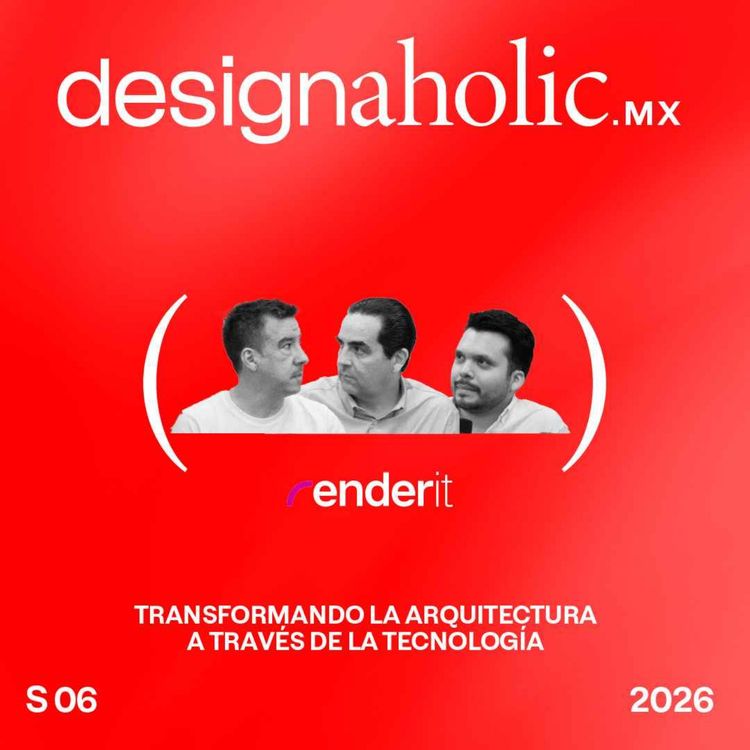 cover art for Transformando la Arquitectura a través de la Tecnología — designaholic 270 — Panel Renderit
