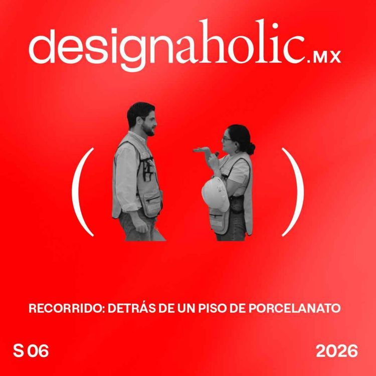 cover art for Recorrido: Detrás de un piso de porcelanato — designaholic 278 — Firenze