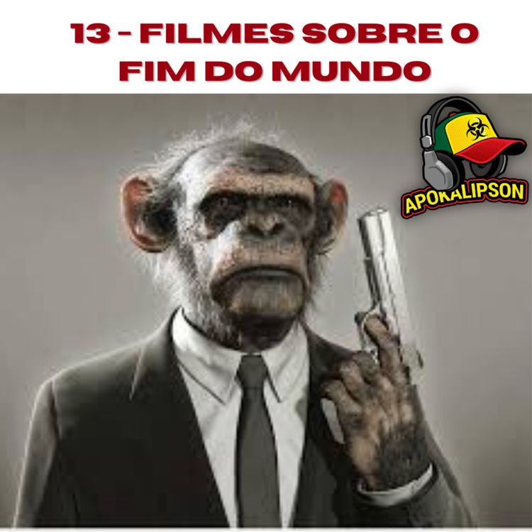 cover art for Apokalipson 13 - Filmes sobre o Fim do Mundo