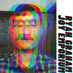 cover art for Ryan Graham: Joy Emporium