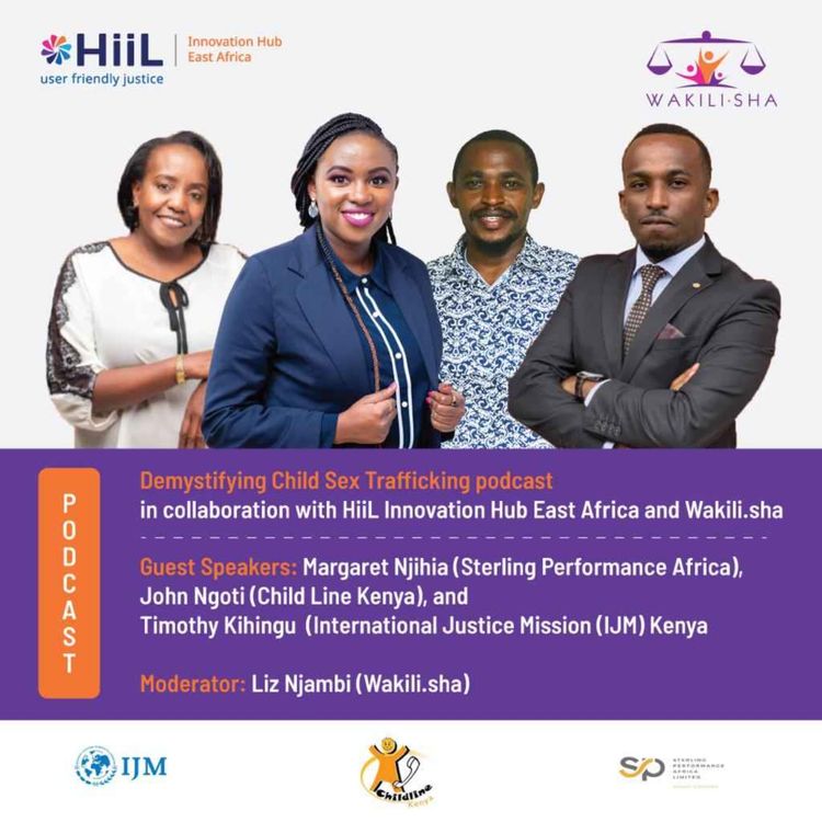 cover art for Demystifying Child Sex Trafficking – with HiiL Innovation Hub EA, IJM Ke, Childline KE & SPA