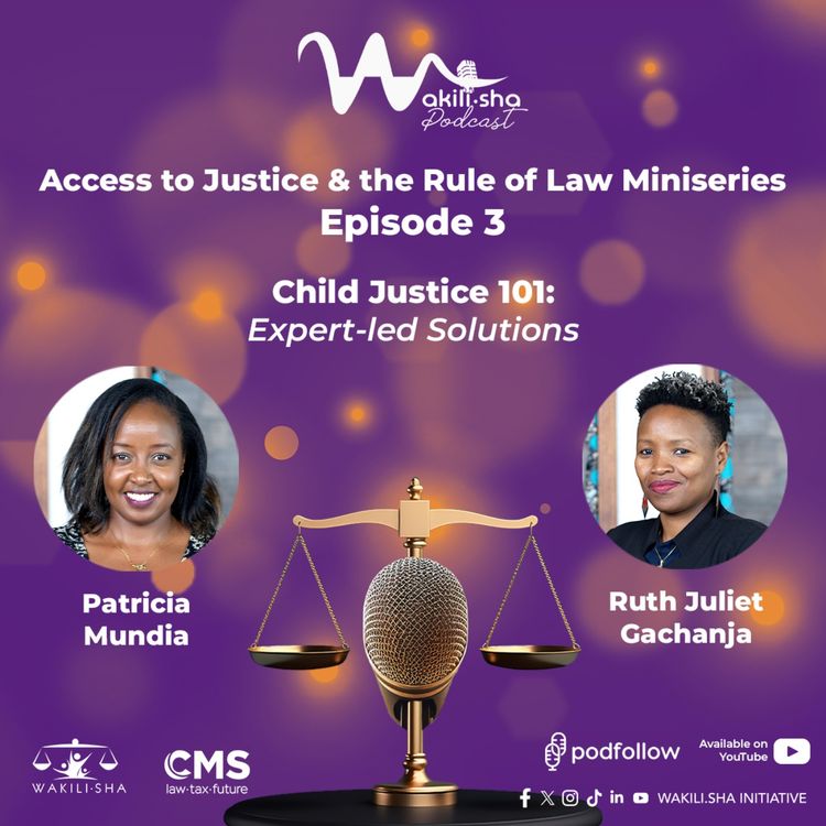 cover art for Child Justice 101: Expert-led Solutions ft. Ruth Juliet Gachanja and Patricia Mundia