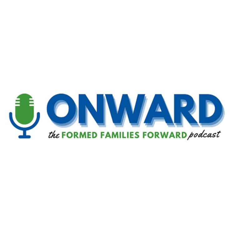 cover art for Onward Podcast of Formed Families Forward Episode 1: Positive Behavior Supports