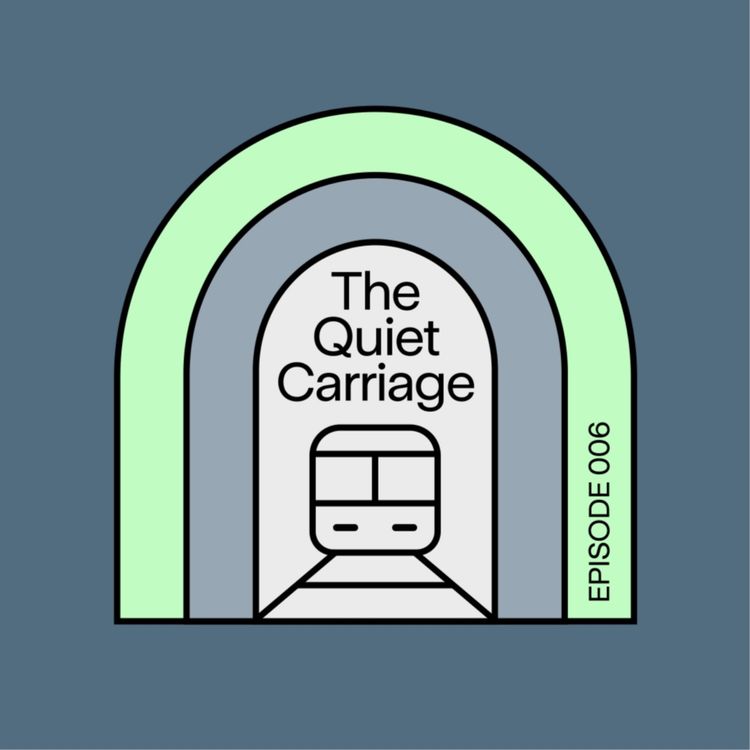 cover art for The Quiet Carriage - Episode 6