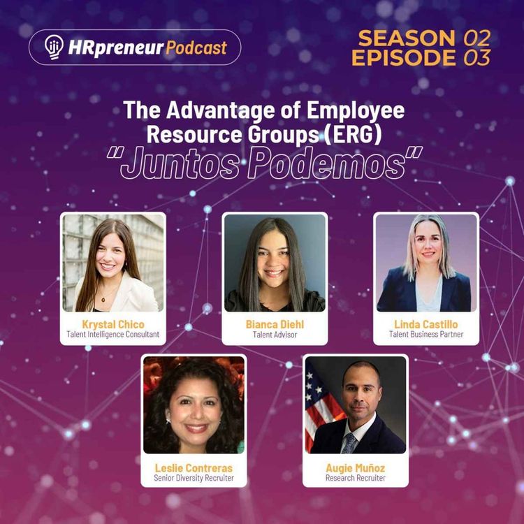 cover art for S2-Ep.3-The Advantage of Employee Resource Groups (ERG) "Juntos Podemos" 