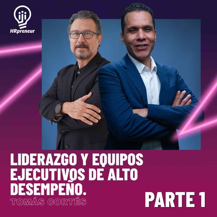 cover art for S4. E.2. Parte 1. Liderazgo y Equipos Ejecutivos de Alto Desempeño