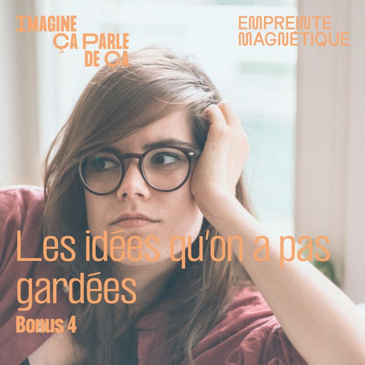 cover art for Les idées qu'on a pas gardées (Bonus 4)