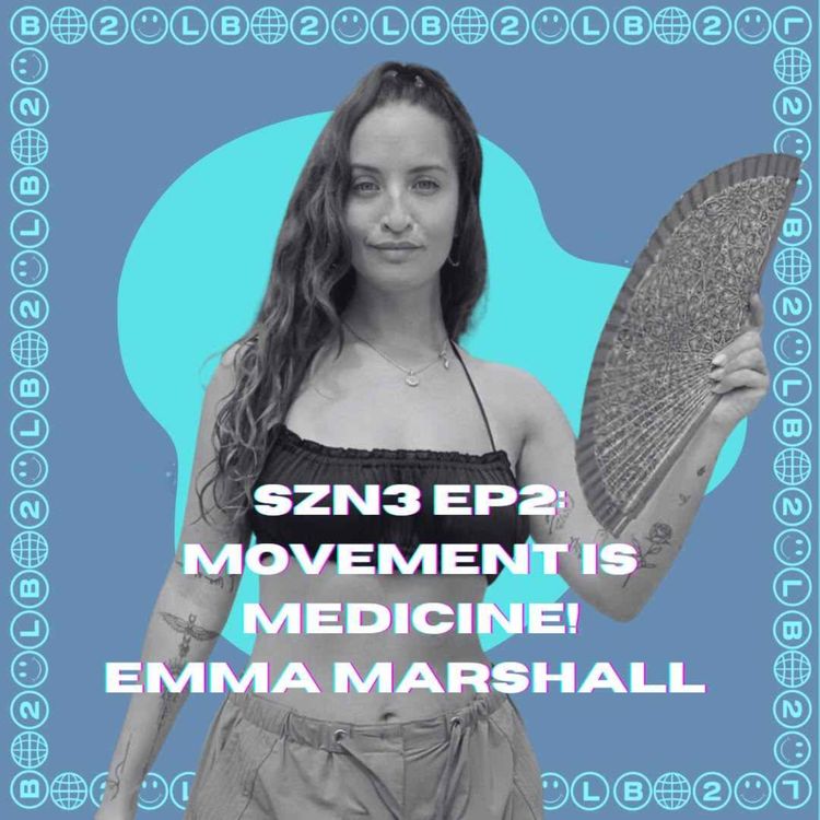 cover art for Movement is Medicine, finding your rhythm and why house music heals with Emma Marshall