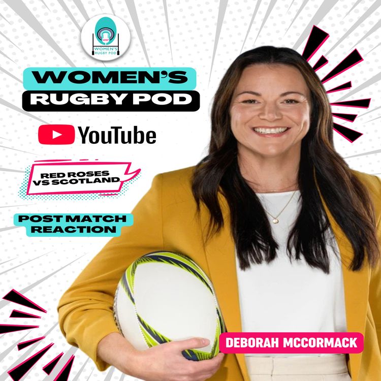 cover art for POST MATCH REACTION | Red Roses vs Scotland | Rugby World Cup 2025 #RWC2025