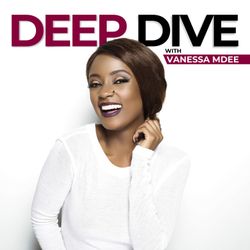 cover art for Deep Dive with Vanessa Mdee