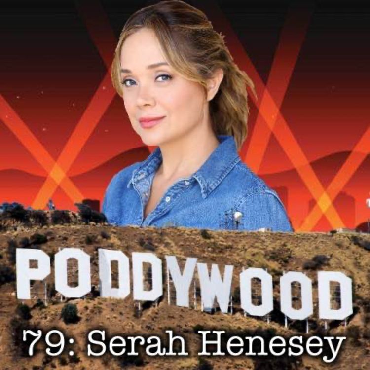 cover art for Episode 79 - Poddywood Interviews... Sarah Henesey