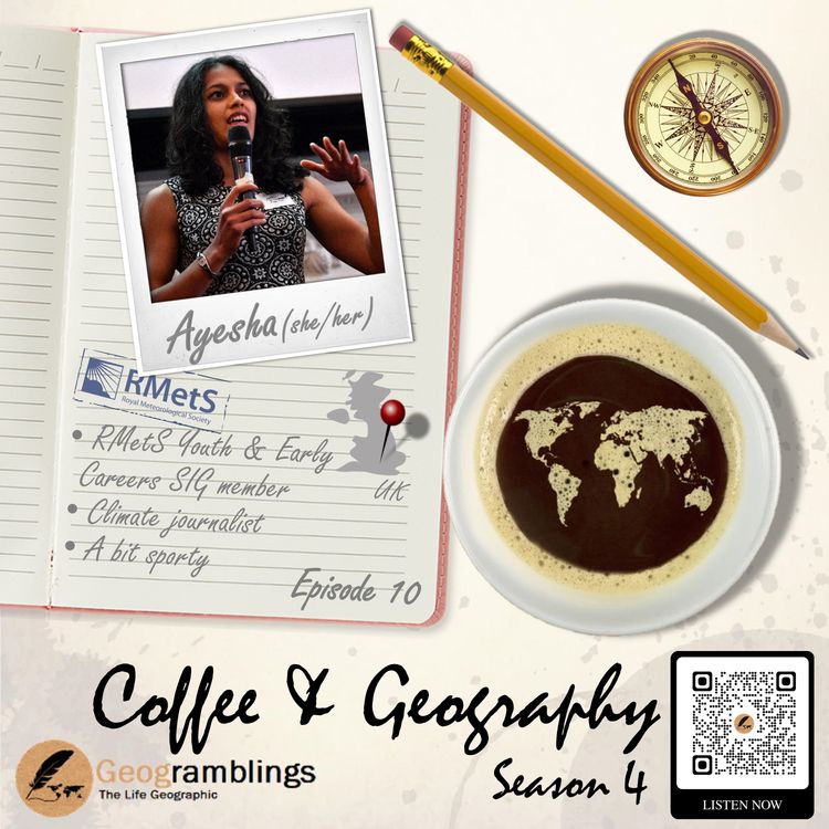 cover art for Coffee & Geography 4x10 Ayesha Tandon (UK)