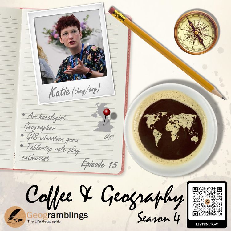 cover art for Coffee & Geography 4x15 Katie Hall (UK)