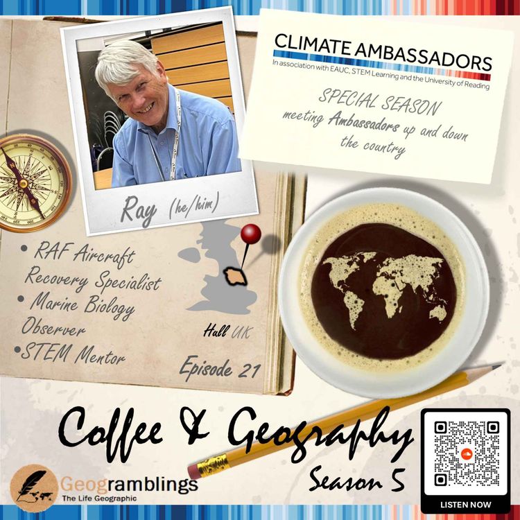 cover art for Coffee & Geography 5x21 Ray Butchart (Yorkshire & Humber-based Climate Ambassador)