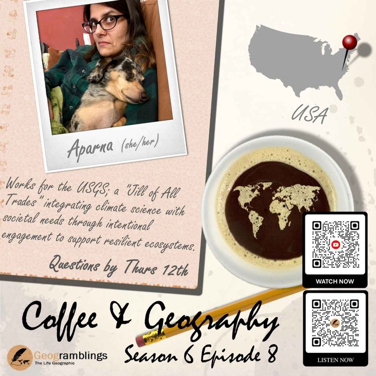 cover art for Coffee & Geography 6x08 Aparna Bamzai-Dodson (USA)