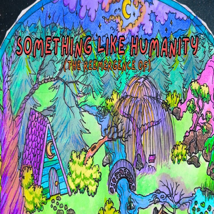 cover art for Something like Humanity (the reemergence of)