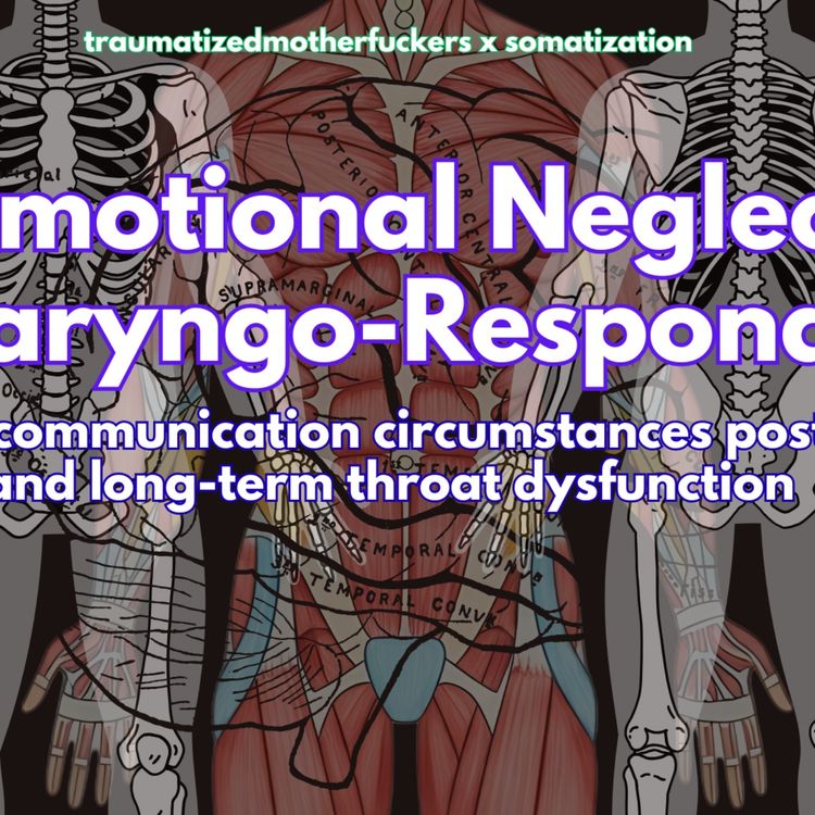cover art for Summary: Emotional Neglect & Throat Dysfunction; Laryngo-Responders Investigated