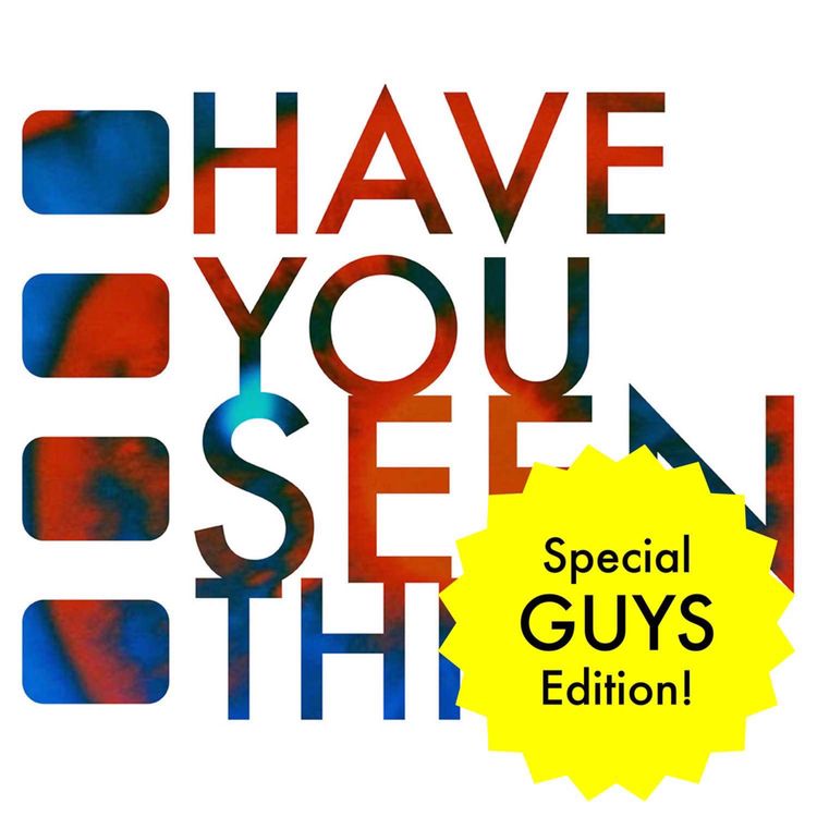 cover art for 269 - Have You Seen This: Guys Edition