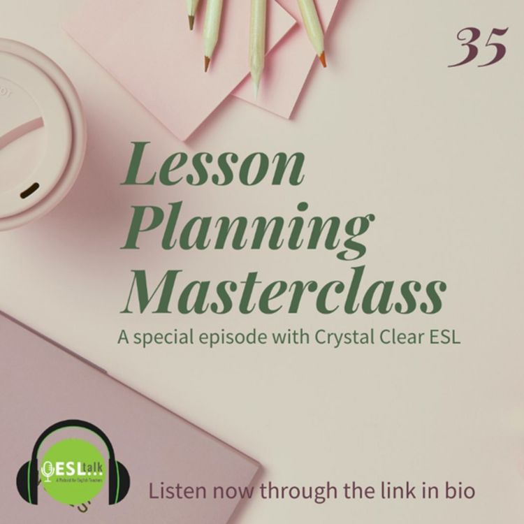 cover art for Lesson Planning Masterclass (With Crystal Clear ESL)