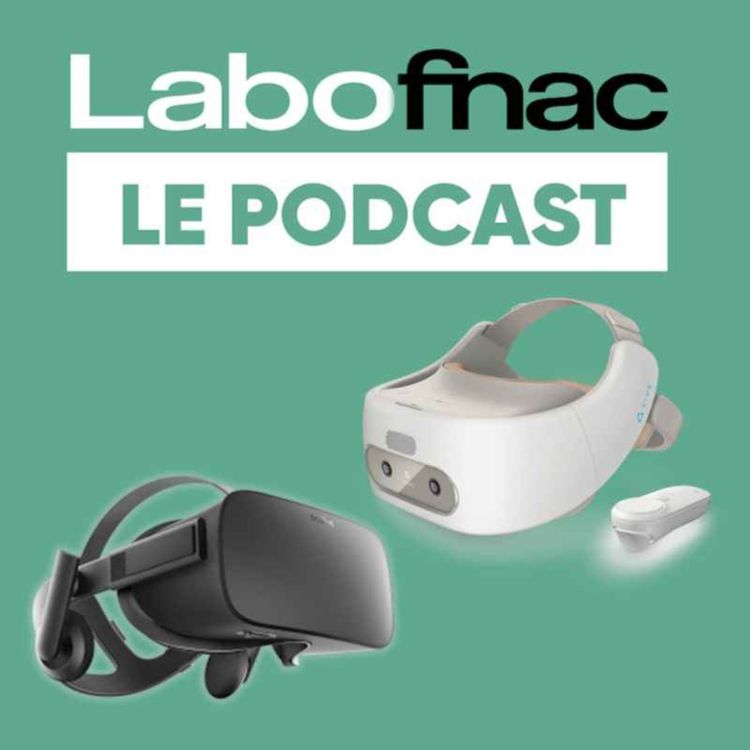 cover art for Labo Fnac - La réalité virtuelle est-elle l'avenir de l'homme ?
