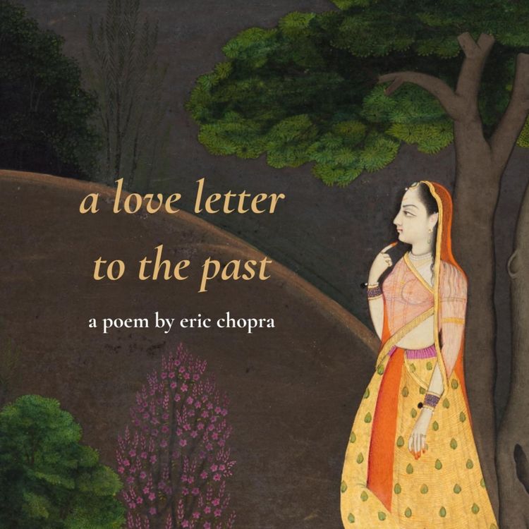 cover art for A Love Letter To The Past - Poem by Eric Chopra