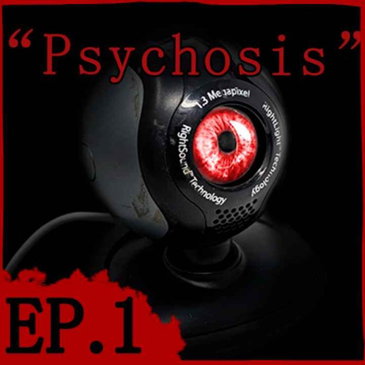 cover art for Episode 1: "Psychosis"