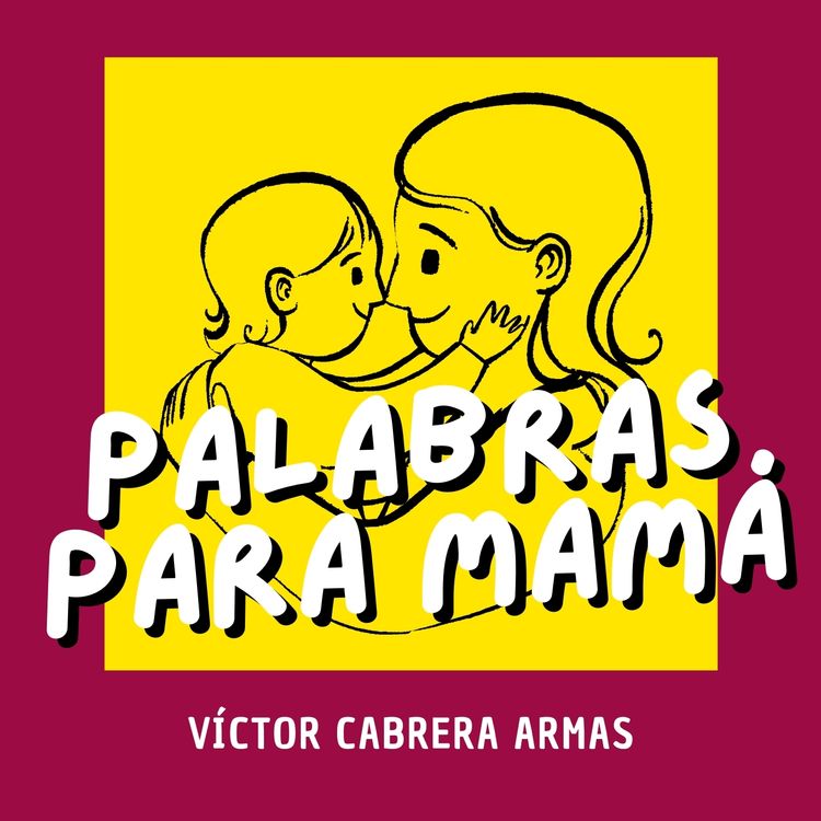 cover art for PALABRAS DE VÍCTOR PARA MAMÁ