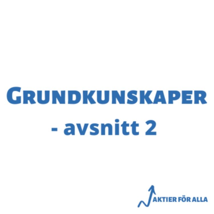 cover art for Grundkunskaper - avsnitt 2: Fyra viktigaste tipsen vid aktiesparande