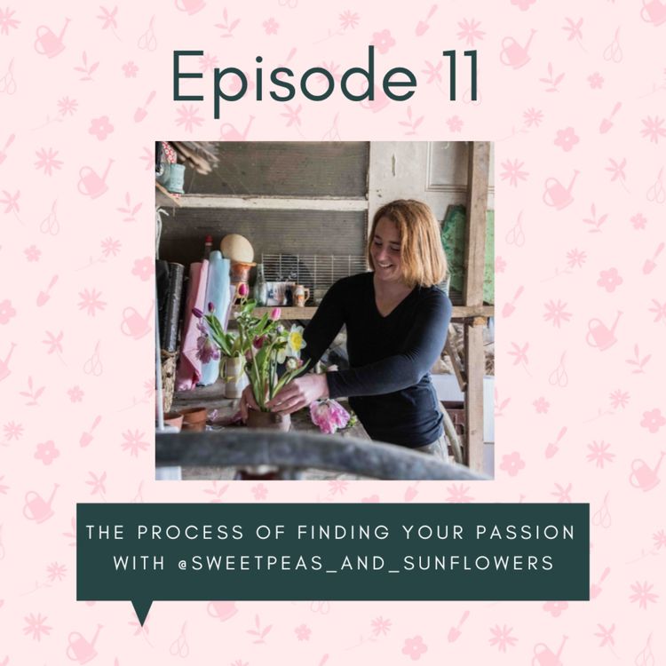 cover art for The process of finding your passion with @sweetpeas_and_sunflowers