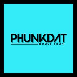 cover art for PHUNKDAT House Show