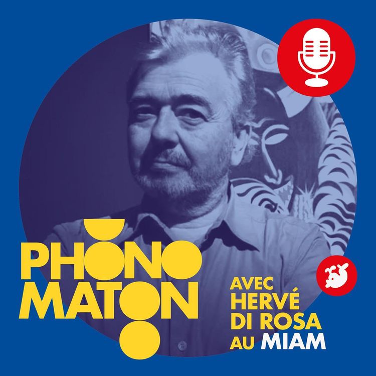 cover art for Phonomaton avec Hervé Di Rosa au MIAM