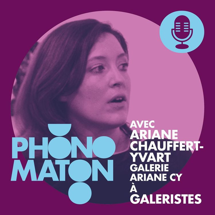 cover art for Phonomaton avec Ariane Chauffert-Yvart à Galeristes