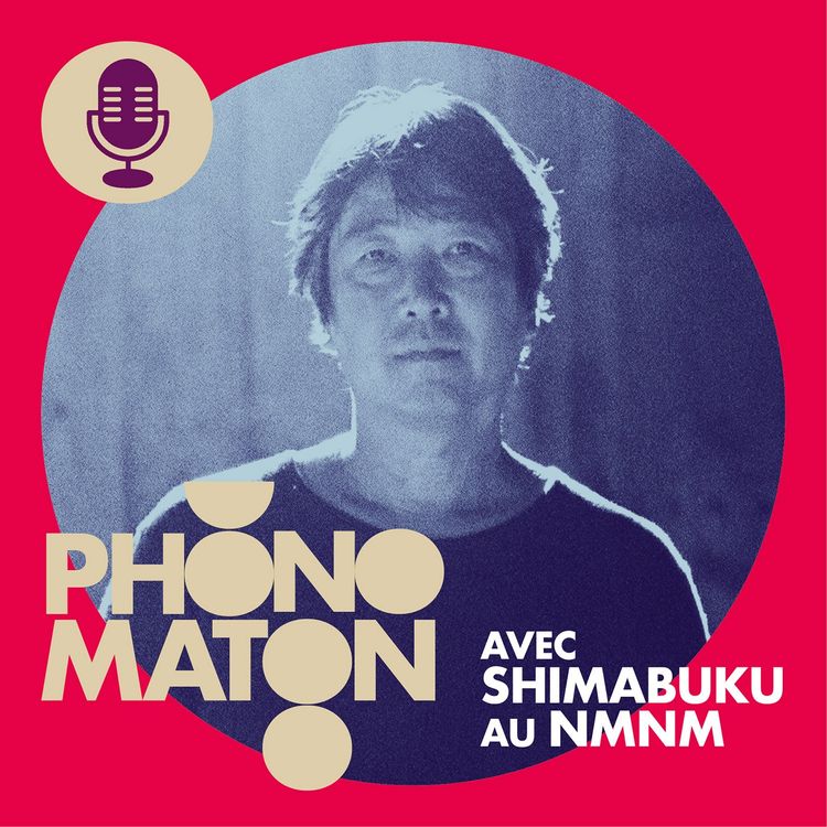 cover art for Phonomaton avec Shimabuku au NMNM