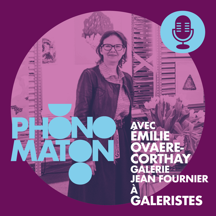 cover art for Phonomaton avec Emilie Ovaere-Corthay à Galeristes
