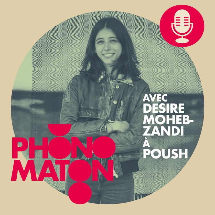 cover art for Phonomaton avec Desire Moheb-Zandi à Poush