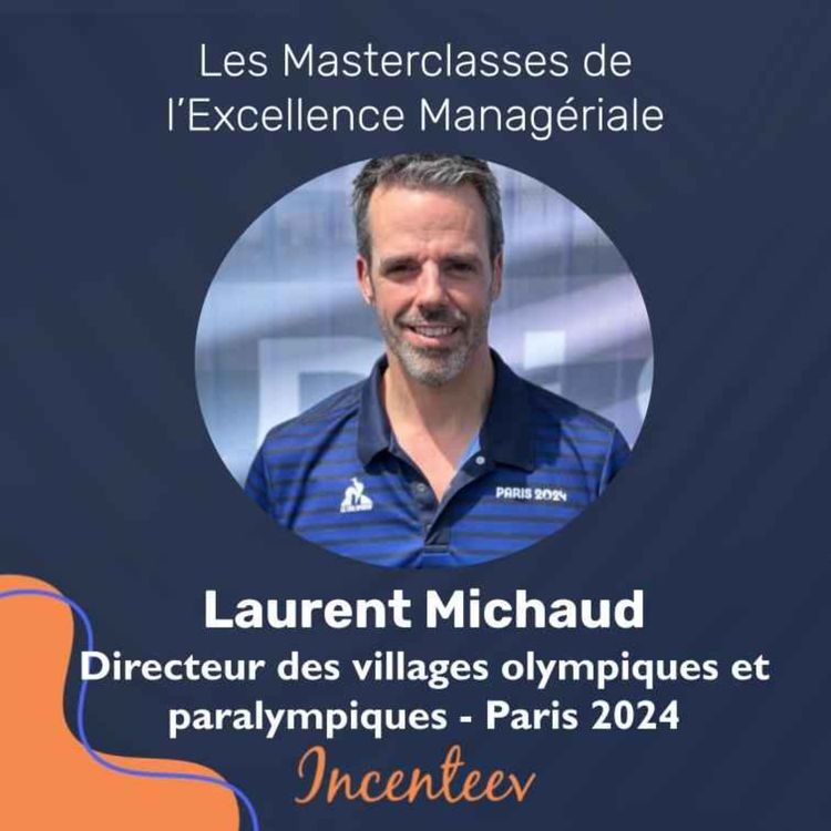 cover art for Laurent Michaud - Directeur des villages olympiques et paralympiques - Paris 2024