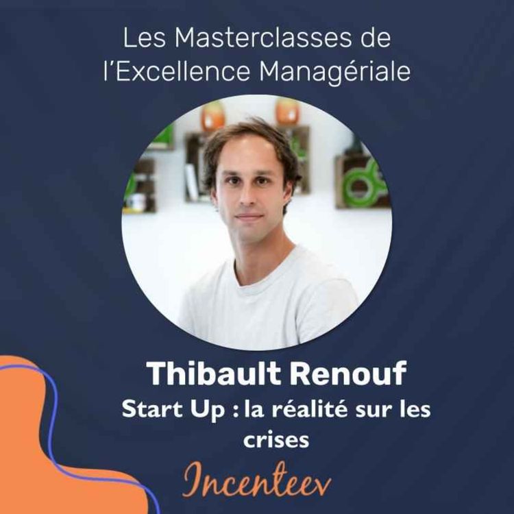 cover art for Start Up : la réalité sur les crises, avec Thibault Renouf, CEO de Partoo