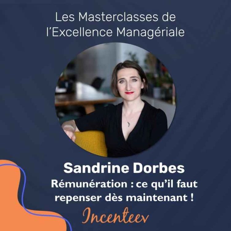 cover art for Rémunération : ce qu'il faut repenser dès maintenant, avec Sandrine Dorbes, fondatrice de How Much