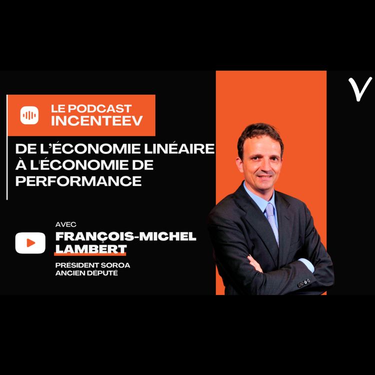 cover art for De l’économie linéaire à l'économie de performance, avec François-Michel Lambert
