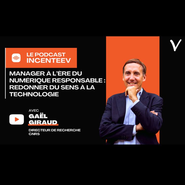 cover art for Manager à l’ère du numérique responsable : redonner du sens à la technologie, avec Gaël Giraud