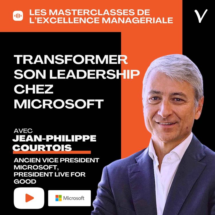 cover art for Transformer son leadership chez Microsoft, avec Jean-Philippe Courtois