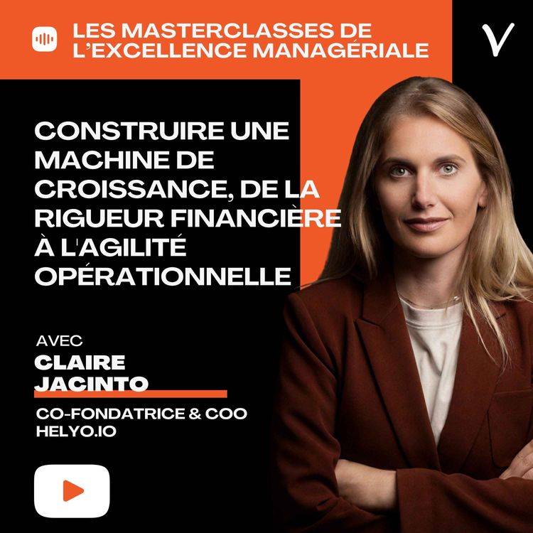 cover art for Construire une machine de croissance, de la rigueur financière à l'agilité opérationnelle