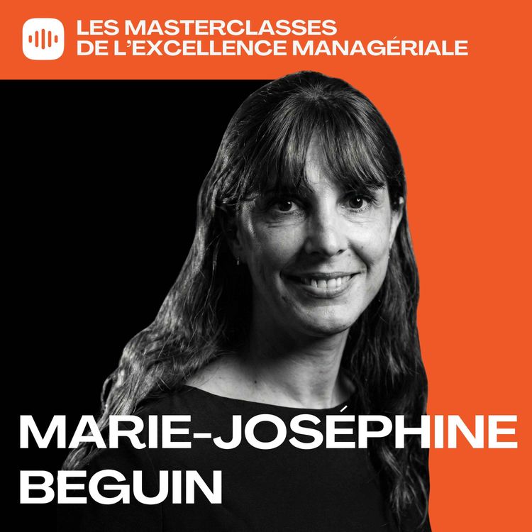 cover art for Construire son identité de manager - Marie Joséphine Beguin - Directrice Marketing Europe