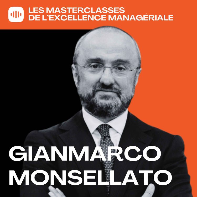 cover art for Leadership et incertitude : guider quand tout change - Gianmarco Monsellato, ex Président Deloitte